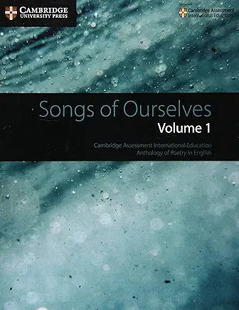 Songs of Ourselves Volume 1: The University of Cambridge International Examinations Anthology of Poetry in English (Cambridge University Press)